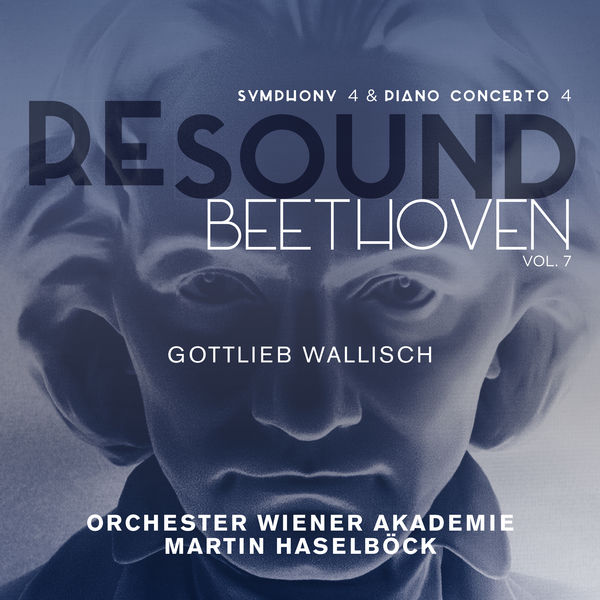 Gottlieb Wallisch, Orchester Wiener Akademie & Martin Haselbock - Beethoven Symphony No. 4 & Piano Concerto No. 4 (Resound Collection, Vol. 7) (2018) [FLAC 24bit/96kHz]