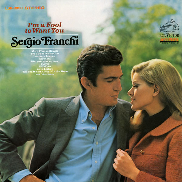 Sergio Franchi - I’m a Fool to Want You (1968/2018) [FLAC 24bit/192kHz]