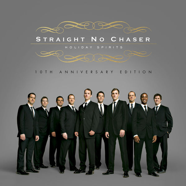 Straight No Chaser - Holiday Spirits (10th Anniversary Deluxe Edition) (2018) [FLAC 24bit/44,1kHz]