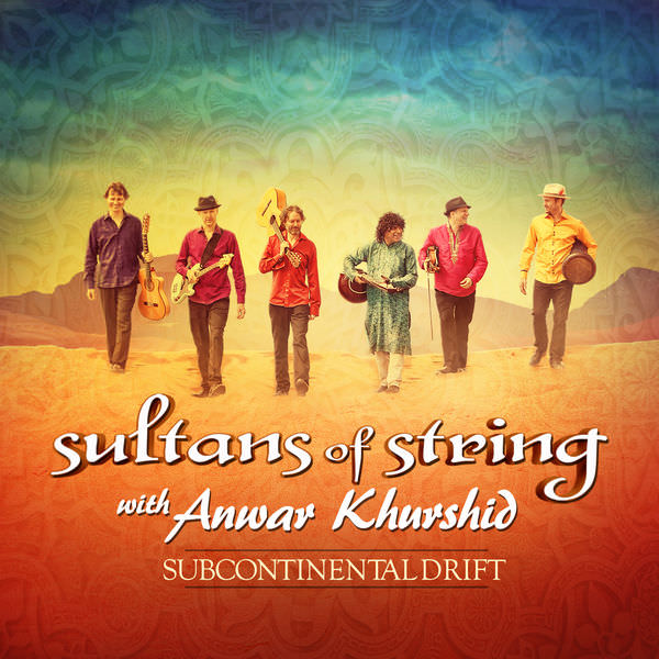 Sultans Of String – Subcontinental Drift (2016) [FLAC 24bit/96kHz]