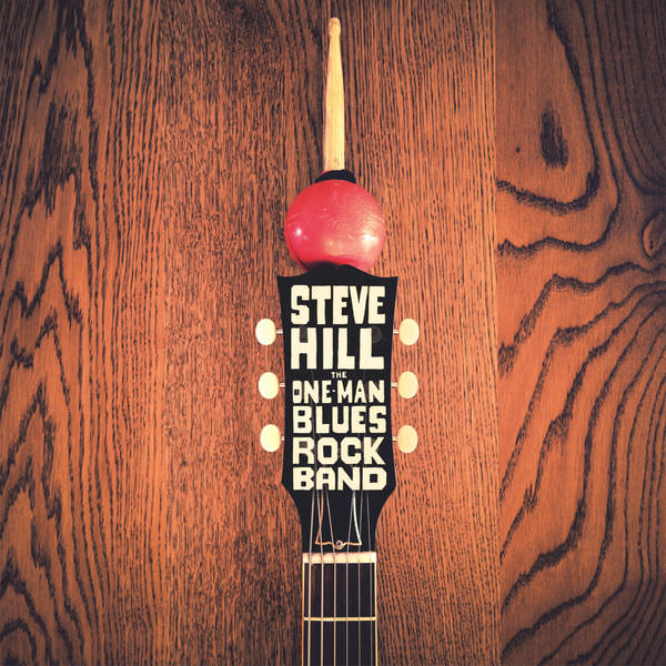 Steve Hill – The One Man Blues Rock Band (2018) [FLAC 24bit/44,1kHz]