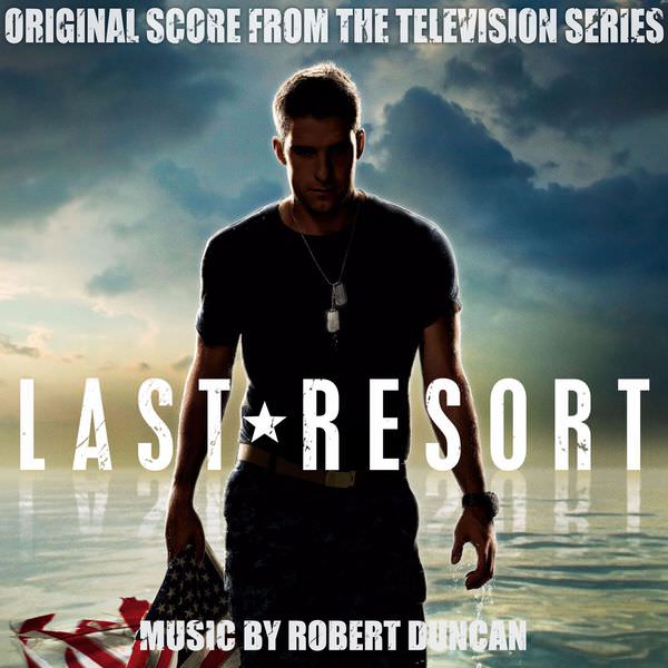 Robert Duncan – Last Resort (Original Score from the Television Series) (2017) [FLAC 24bit/48kHz]