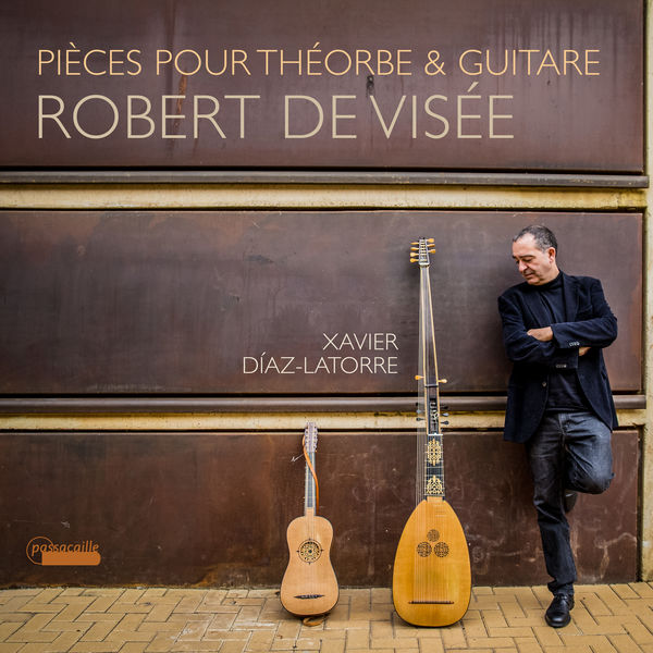 Xavier Diaz-Latorre - Robert de Visee Pieces pour Theorbe & Guitare (2018) [FLAC 24bit/88,2kHz]