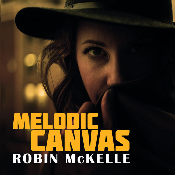 Robin McKelle – Melodic Canvas (2018) [FLAC 24bit/96kHz]