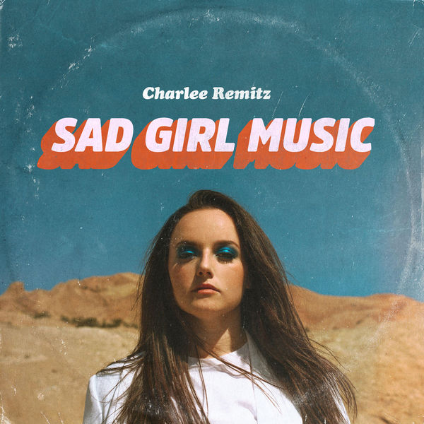 Charlee Remitz – Sad Girl Music (2018) [FLAC 24bit/48kHz]