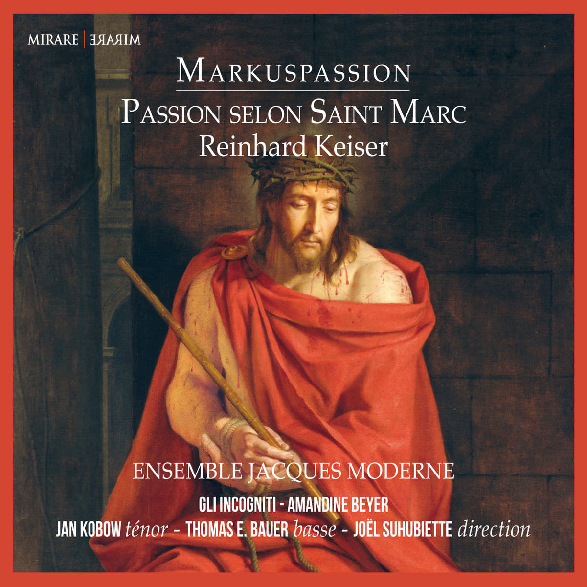 Ensemble Jacques Moderne, Joel Suhubiette - Keiser: Markuspassion (2015) [FLAC 24bit/88,2kHz]