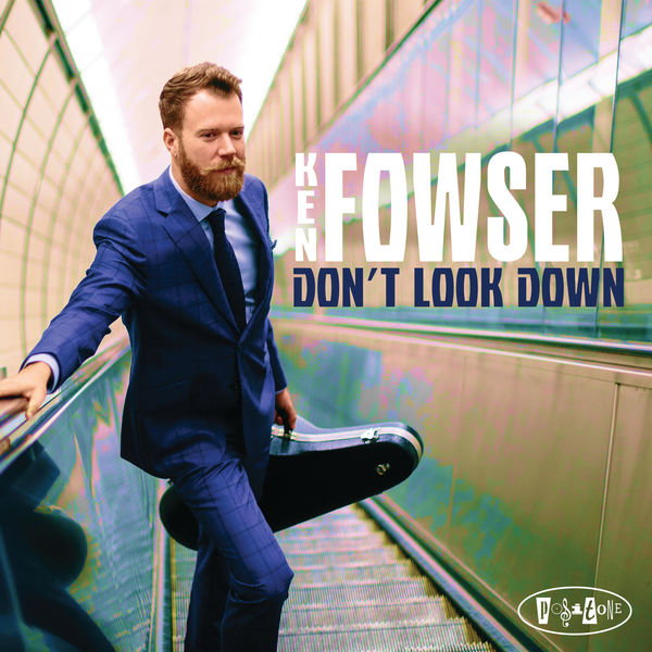 Ken Fowser - Don’t Look Down (2018) [FLAC 24bit/96kHz]