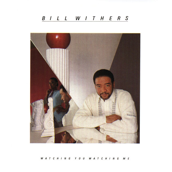 Bill Withers – Watching You Watching Me (1985/2008) [FLAC 24bit/96kHz]