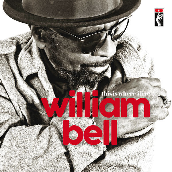 William Bell – This Is Where I Live (2016) [FLAC 24bit/44,1kHz]