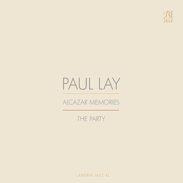 Paul Lay – Alcazar Memories / The Party (2017) [FLAC 24bit/44,1kHz]