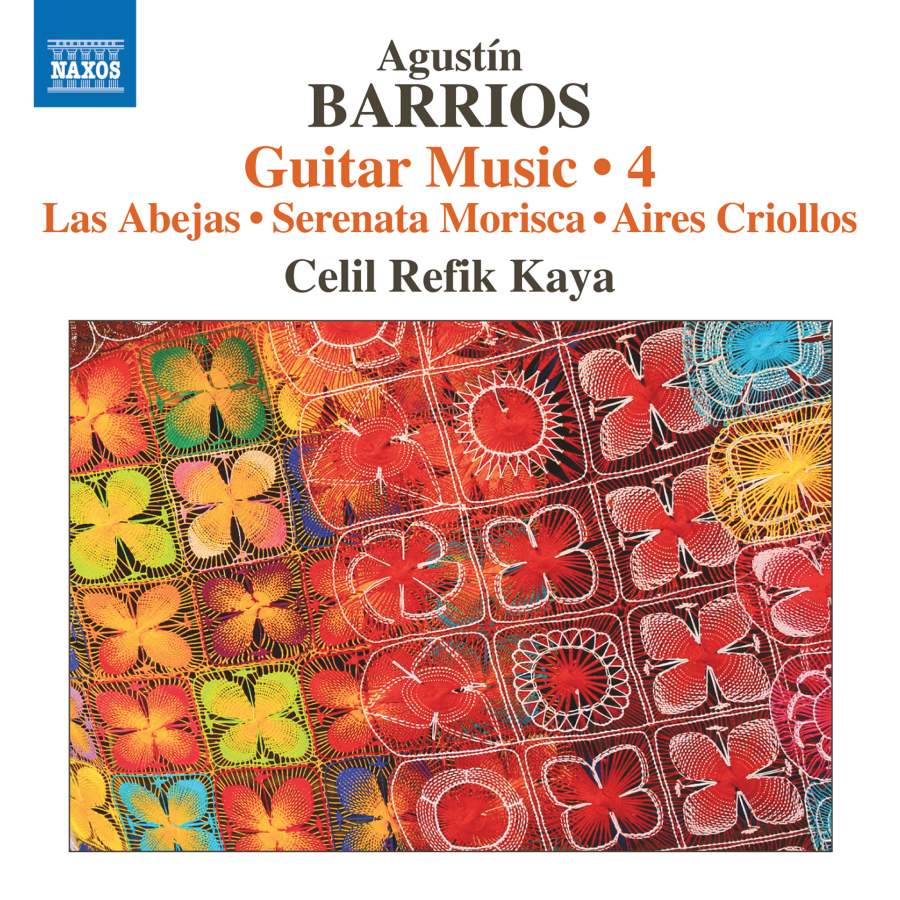 Celil Refik Kaya – Barrios Mangore: Guitar Music, Vol. 4 (2018) [FLAC 24bit/96kHz]