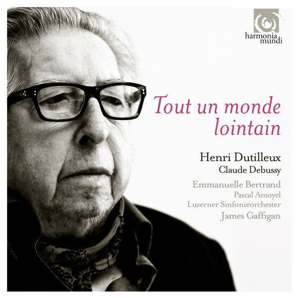 Emmanuelle Bertrand, James Gaffigan, Pascal Amoyel - Claude Debussy & Henri Dutilleux: Tout Un Monde Lointain (2015) [FLAC 24bit/96kHz]