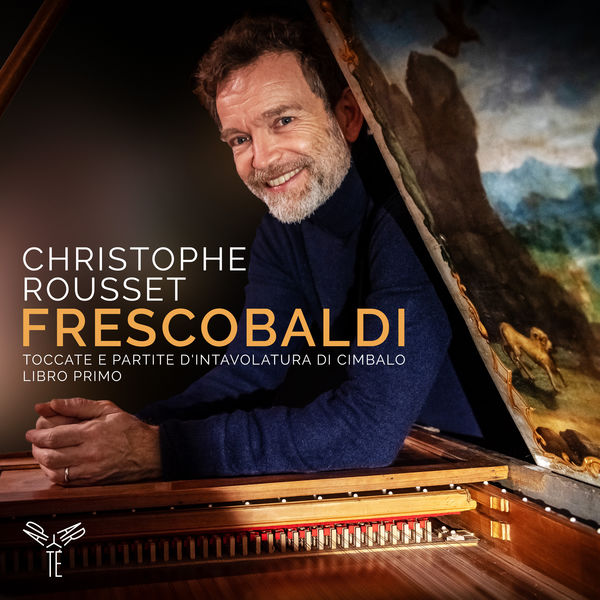 Christophe Rousset - Frescobaldi: Toccate e partite d’intavolatura di cimbalo, libro primo (2019) [FLAC 24bit/96kHz]