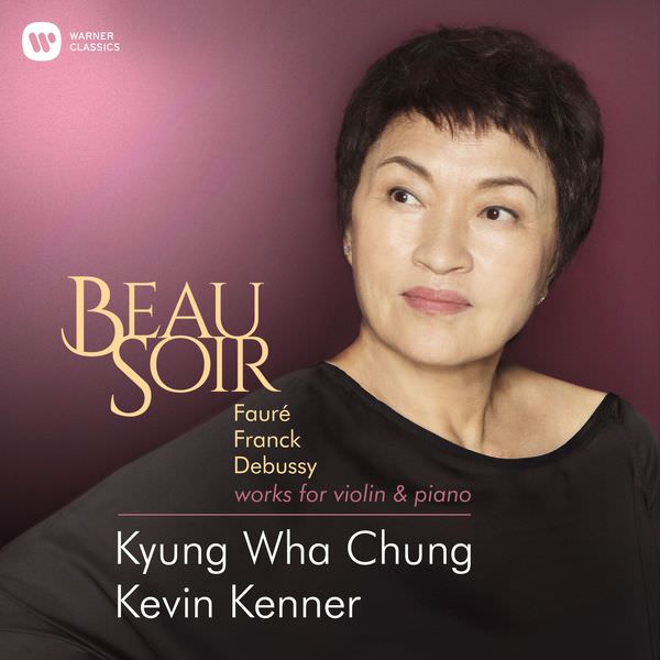 Kevin Kenner - Beau Soir - Works for Violin & Piano by Faure, Franck & Debussy (2018) [FLAC 24bit/96kHz]
