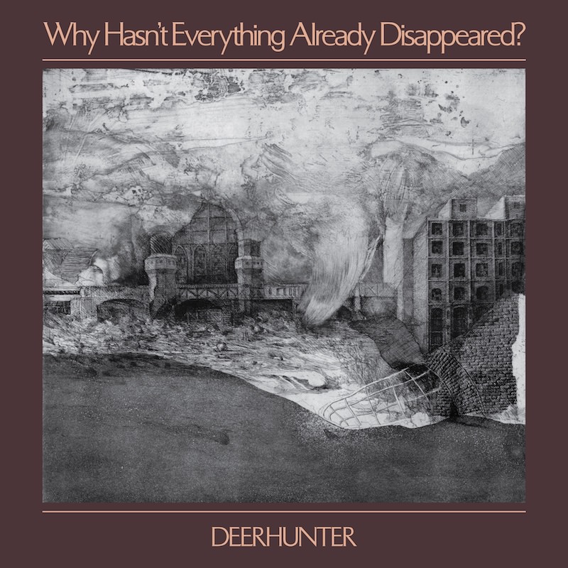 Deerhunter - Why Hasn’t Everything Already Disappeared? (2019) [FLAC 24bit/96kHz]