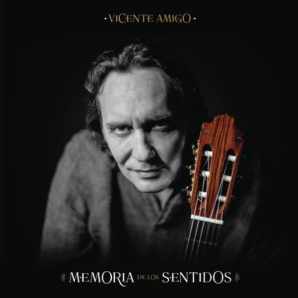 Vicente Amigo – Memoria de los Sentidos (2017) [FLAC 24bit/44,1kHz]