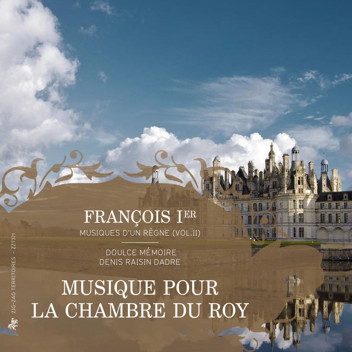 Denis Raisin Dadre & Doulce Memoire - François Ier, musiques d’un regne, Vol. 2: Musique pour la chambre du Roy (2015) [FLAC 24bit/88,2kHz]