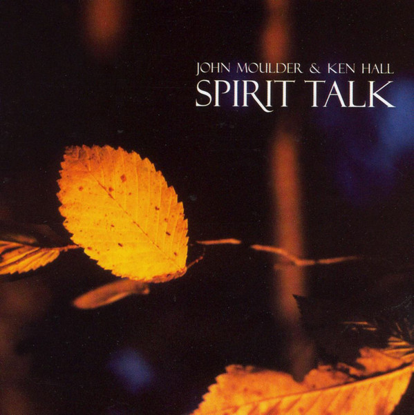 John Moulder & Ken Hall - Spirit Talk (2003/2011) [FLAC 24bit/96kHz]