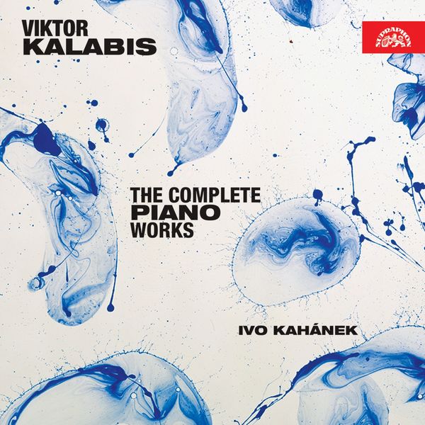 Ivo Kahanek - Kalabis: The Complete Piano Works (2019) [FLAC 24bit/96kHz]
