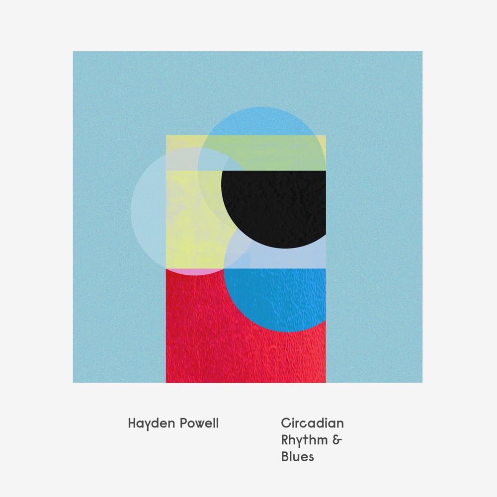 Hayden Powell - Circadian Rhythm & Blues (2015) [FLAC 24bit/96kHz]