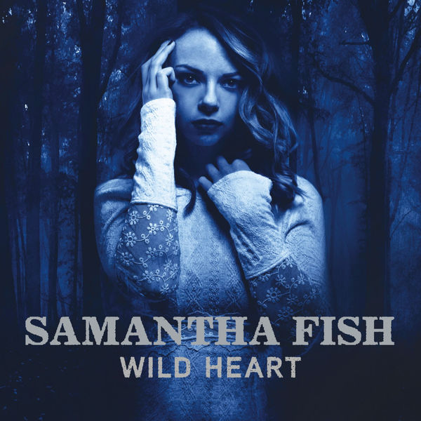 Samantha Fish - Wild Heart (2015) [FLAC 24bit/44,1kHz]