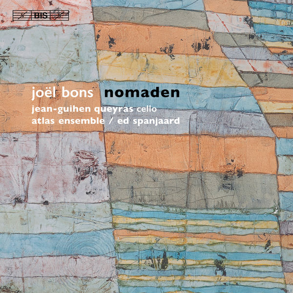 Jean-Guihen Queyras, Atlas Ensemble & Ed Spanjaard – Joel Bons: Nomaden (2019) [FLAC 24bit/96kHz]
