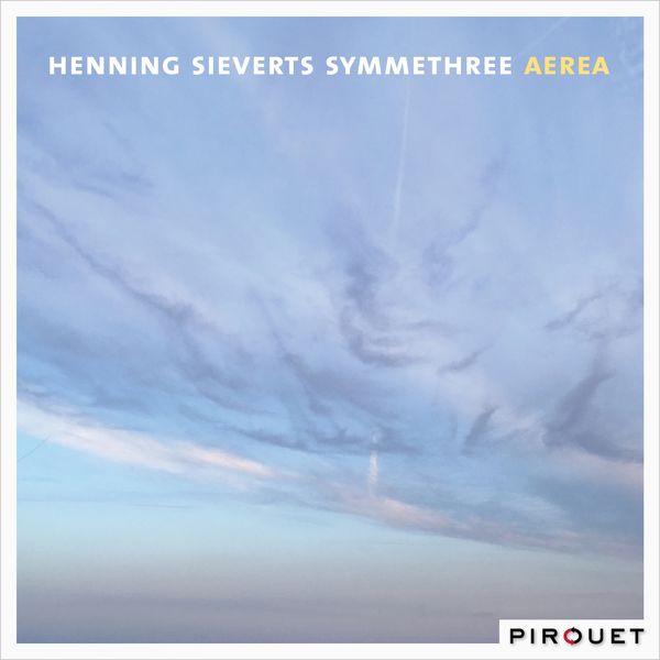 Henning Sieverts Symmethree – Aerea (2018) [FLAC 24bit/96kHz]