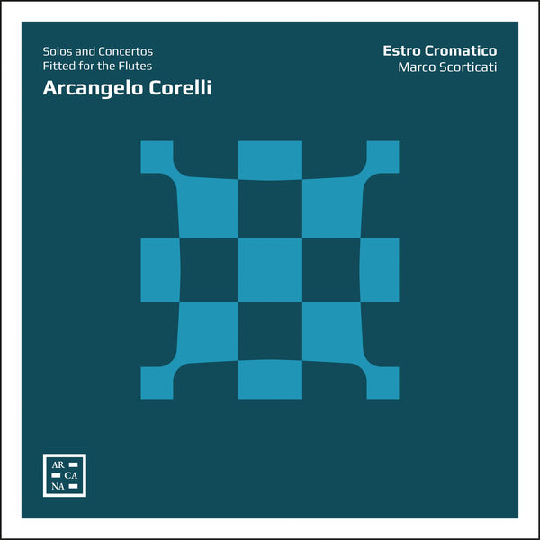 Estro cromatico & Marco Scorticati - Corelli: Solos & Concertos Fitted for the Flutes (2019) [FLAC 24bit/96kHz]