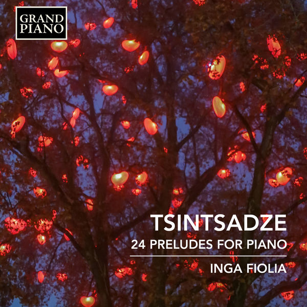 Inga Fiolia - Tsintsadze: 24 Preludes for Piano (2019) [FLAC 24bit/96kHz]