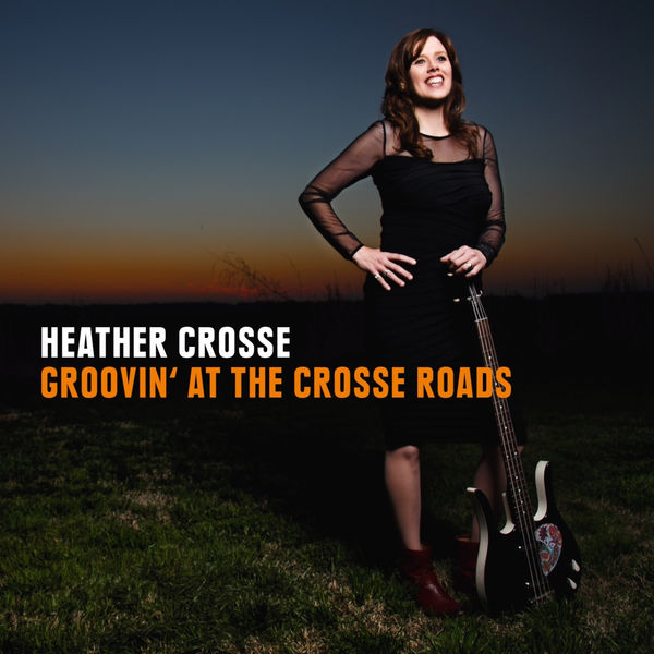 Heather Crosse - Groovin’ At The Crosse Roads (2015) [FLAC 24bit/44,1kHz]