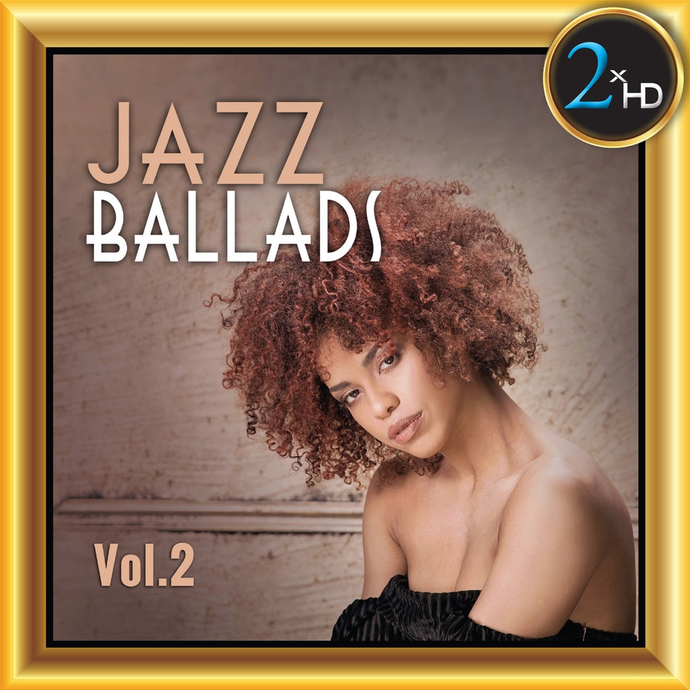 Emilie-Claire Barlow, Holly Cole, Polly Gibbons, Shirley Horn - Jazz Ballads, Vol. 2 (2018) [FLAC 24bit/192kHz]