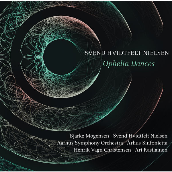 Svend Hvidtfelt Nielsen – Ophelia Dances (2019) [FLAC 24bit/96kHz]