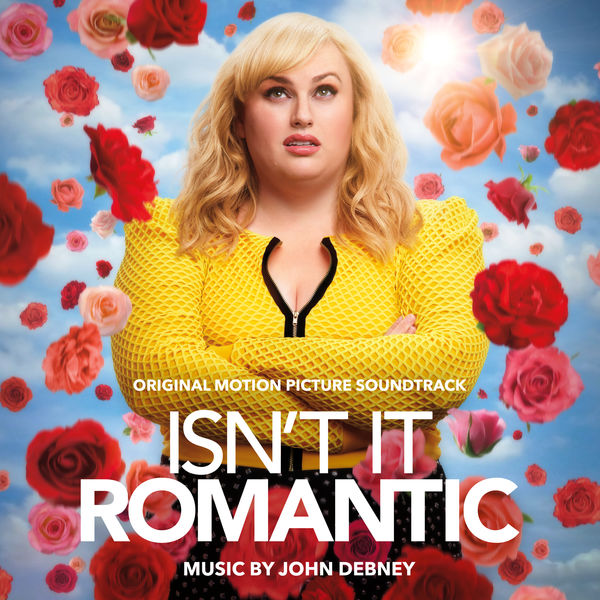 John Debney - Isn’t It Romantic (Original Motion Picture Soundtrack) (2019) [FLAC 24bit/48kHz]