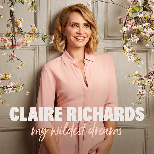Claire Richards - My Wildest Dreams (Deluxe) (2019) [FLAC 24bit/44,1kHz]