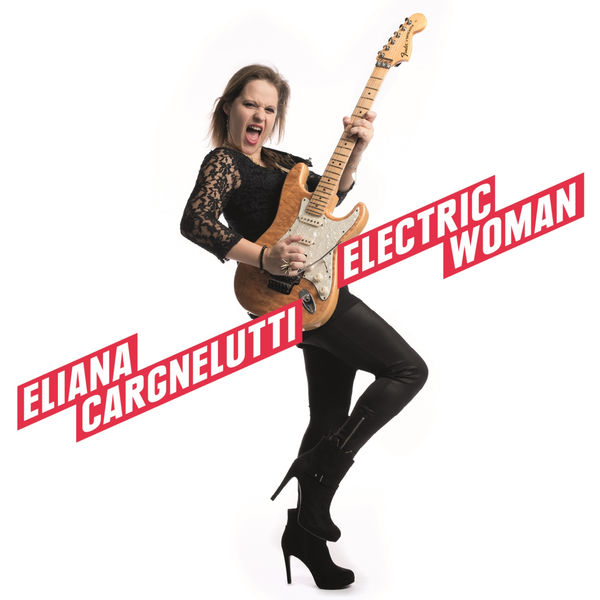 Eliana Cargnelutti – Electric Woman (2015) [FLAC 24bit/44,1kHz]