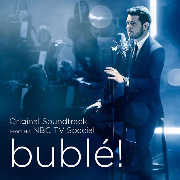 Michael Buble - buble! (Original Soundtrack from his NBC TV Special) (2019) [FLAC 24bit/48kHz]