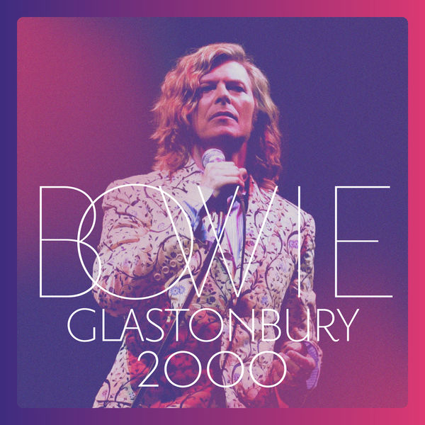 David Bowie – Glastonbury 2000 (2018) [FLAC 24bit/48kHz]