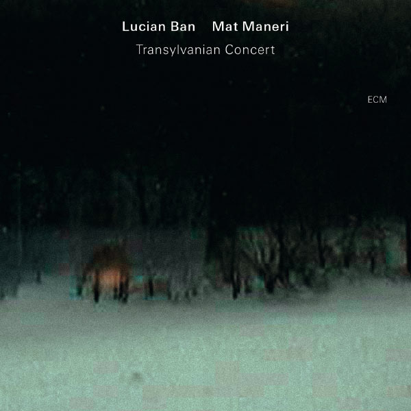 Lucian Ban & Mat Maneri – Transylvanian Concert (2013/2017) [FLAC 24bit/44,1kHz]