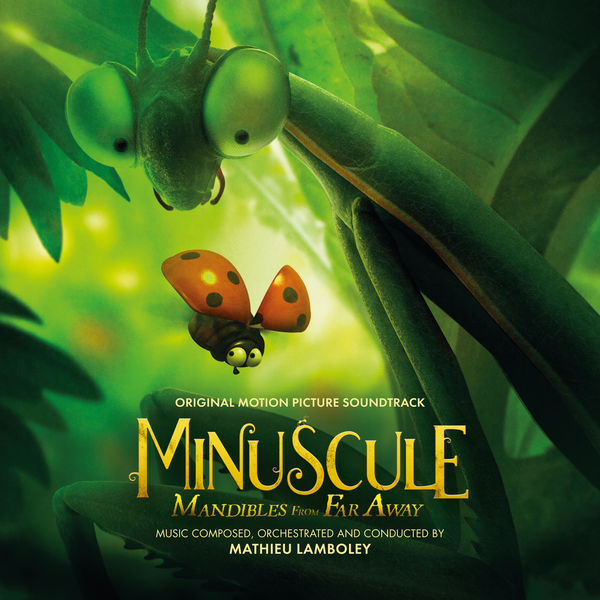 Mathieu Lamboley – Minuscule: Mandibles from Far Away (Original Motion Picture Soundtrack) (2019) [FLAC 24bit/48kHz]