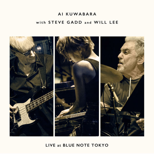Ai Kuwabara & Steve Gadd & Will Lee – Live At Blue Note Tokyo (Live) (2019) [FLAC 24bit/48kHz]