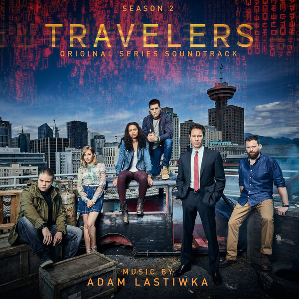 Adam Lastiwka – Travelers: Season 2 (Original Series Soundtrack) (2018) [FLAC 24bit/48kHz]