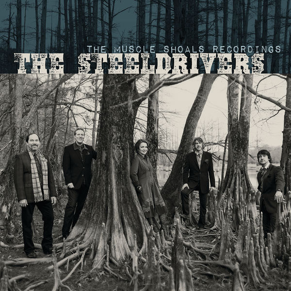 The SteelDrivers - The Muscle Shoals Recordings (2015) [FLAC 24bit/88,2kHz]