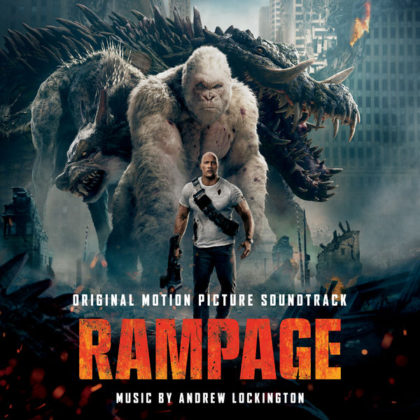 Andrew Lockington – Rampage (Original Motion Picture Soundtrack) (2018) [FLAC 24bit/48kHz]