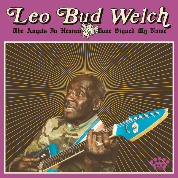 Leo Bud Welch – The Angels in Heaven Done Signed My Name (2019) [FLAC 24bit/48kHz]