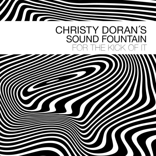 Christy Doran’s Sound Fountain – For the Kick of It (2019) [FLAC 24bit/44,1kHz]
