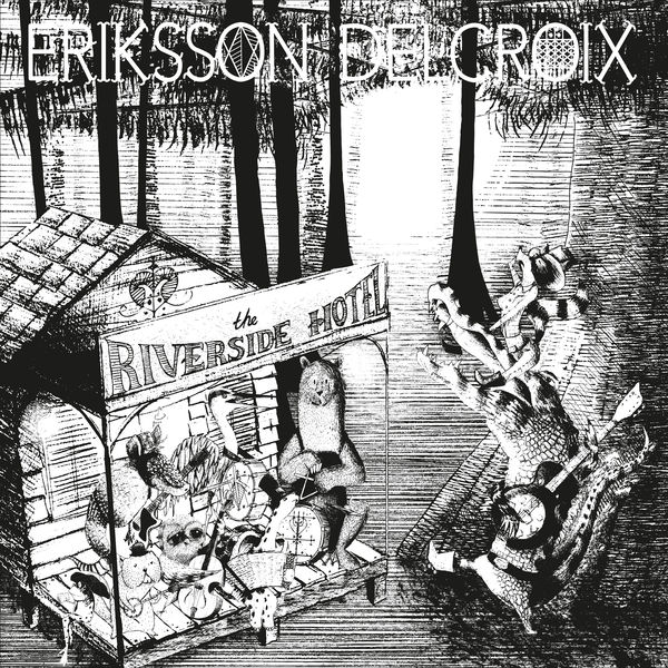 Eriksson Delcroix – The Riverside Hotel (2019) [FLAC 24bit/96kHz]