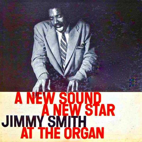 Jimmy Smith - A New Sound, A New Star (Remastered) (1956/2019) [FLAC 24bit/44,1kHz]
