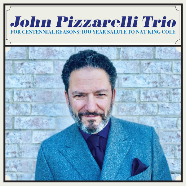 John Pizzarelli Trio – For Centennial Reasons: 100 Year Salute to Nat King Cole (2019) [FLAC 24bit/96kHz]
