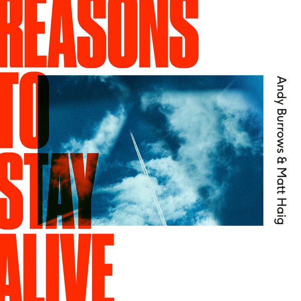 Andy Burrows & Matt Haig – Reasons To Stay Alive (2019) [FLAC 24bit/44,1kHz]