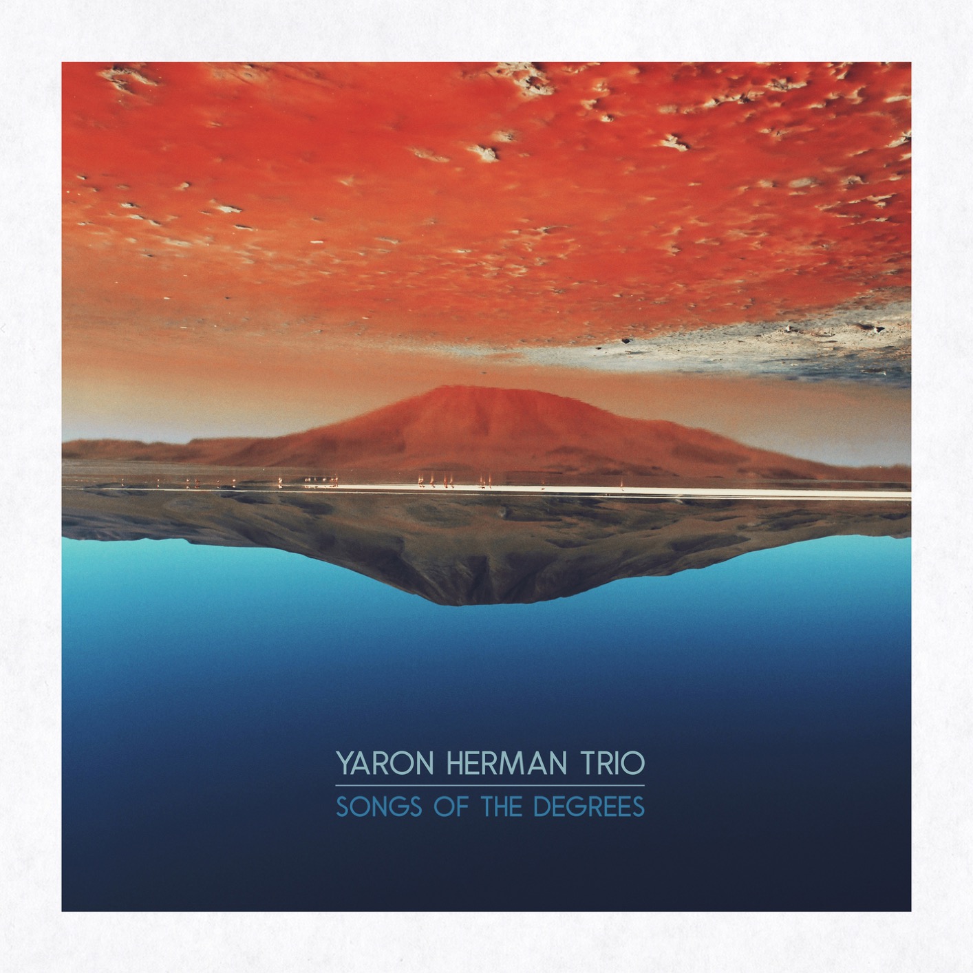 Yaron Herman Trio - Songs Of The Degrees (2019) [FLAC 24bit/88,2kHz]